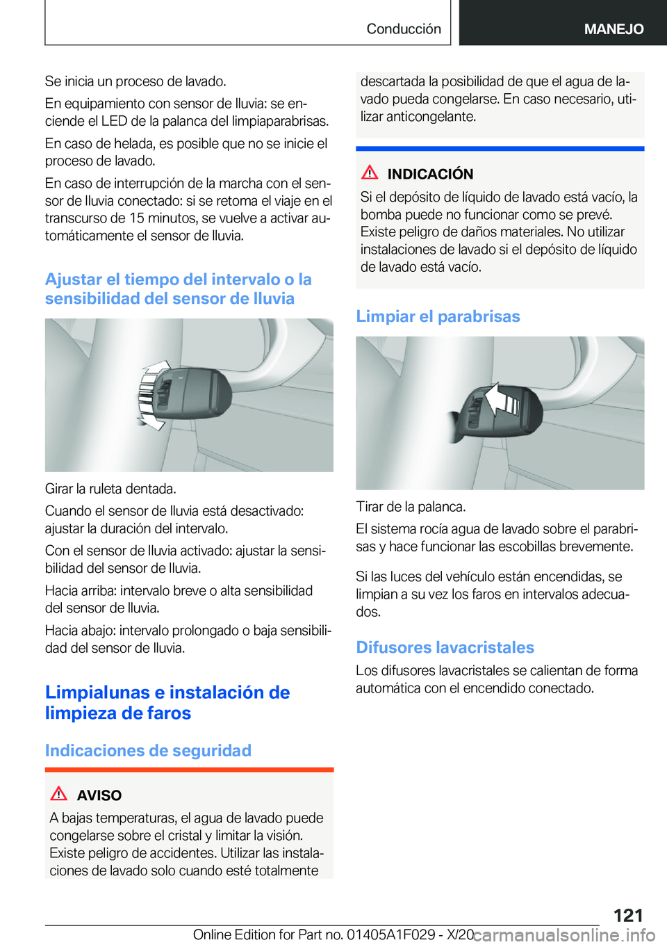 BMW X1 2021  Manuales de Empleo (in Spanish) �S�e��i�n�i�c�i�a��u�n��p�r�o�c�e�s�o��d�e��l�a�v�a�d�o�.
�E�n��e�q�u�i�p�a�m�i�e�n�t�o��c�o�n��s�e�n�s�o�r��d�e��l�l�u�v�i�a�:��s�e��e�nª
�c�i�e�n�d�e��e�l��L�E�D��d�e��l�a��p�a�l�