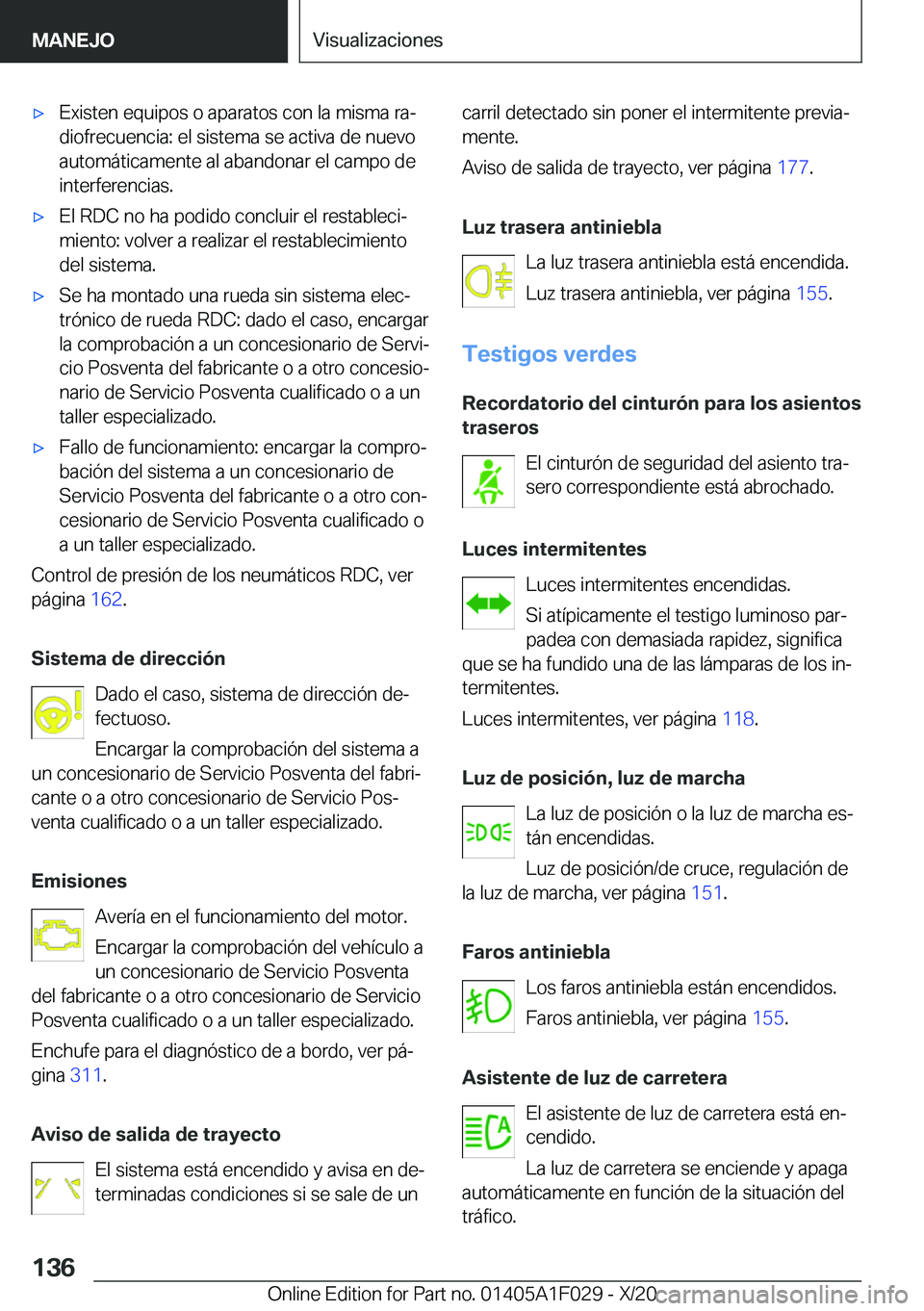 BMW X1 2021  Manuales de Empleo (in Spanish) x�E�x�i�s�t�e�n��e�q�u�i�p�o�s��o��a�p�a�r�a�t�o�s��c�o�n��l�a��m�i�s�m�a��r�aª
�d�i�o�f�r�e�c�u�e�n�c�i�a�:��e�l��s�i�s�t�e�m�a��s�e��a�c�t�i�v�a��d�e��n�u�e�v�o
�a�u�t�o�m�