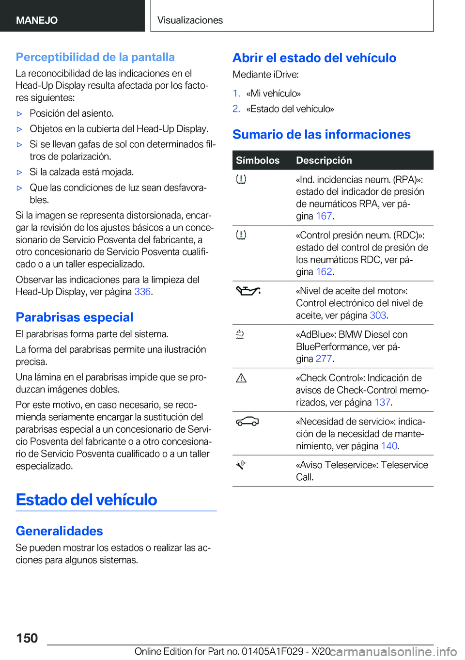 BMW X1 2021  Manuales de Empleo (in Spanish) �P�e�r�c�e�p�t�i�b�i�l�i�d�a�d��d�e��l�a��p�a�n�t�a�l�l�a
�L�a��r�e�c�o�n�o�c�i�b�i�l�i�d�a�d��d�e��l�a�s��i�n�d�i�c�a�c�i�o�n�e�s��e�n��e�l
�H�e�a�d�-�U�p��D�i�s�p�l�a�y��r�e�s�u�l�t�a��a