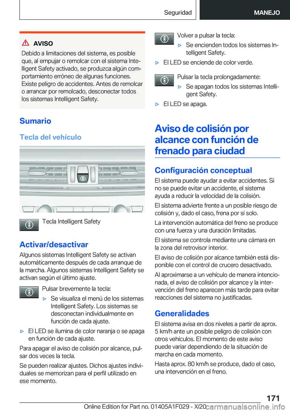 BMW X1 2021  Manuales de Empleo (in Spanish) �A�V�I�S�O
�D�e�b�i�d�o��a��l�i�m�i�t�a�c�i�o�n�e�s��d�e�l��s�i�s�t�e�m�a�,��e�s��p�o�s�i�b�l�e �q�u�e�,��a�l��e�m�p�u�j�a�r��o��r�e�m�o�l�c�a�r��c�o�n��e�l��s�i�s�t�e�m�a��I�n�t�eª�l�