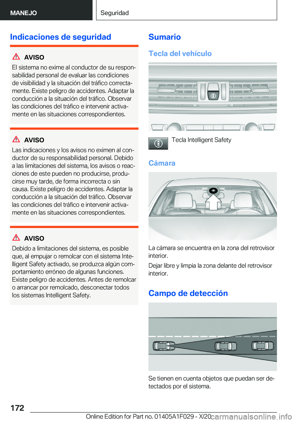 BMW X1 2021  Manuales de Empleo (in Spanish) �I�n�d�i�c�a�c�i�o�n�e�s��d�e��s�e�g�u�r�i�d�a�d
�A�V�I�S�O
�E�l��s�i�s�t�e�m�a��n�o��e�x�i�m�e��a�l��c�o�n�d�u�c�t�o�r��d�e��s�u��r�e�s�p�o�nª
�s�a�b�i�l�i�d�a�d��p�e�r�s�o�n�a�l��d�e�