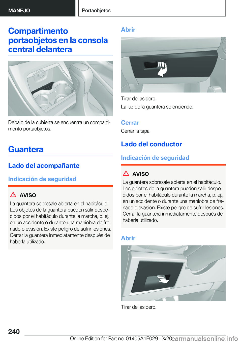 BMW X1 2021  Manuales de Empleo (in Spanish) �C�o�m�p�a�r�t�i�m�e�n�t�o�p�o�r�t�a�o�b�j�e�t�o�s��e�n��l�a��c�o�n�s�o�l�a �c�e�n�t�r�a�l��d�e�l�a�n�t�e�r�a
�D�e�b�a�j�o��d�e��l�a��c�u�b�i�e�r�t�a��s�e��e�n�c�u�e�n�t�r�a��u�n��c�o�m�p�a