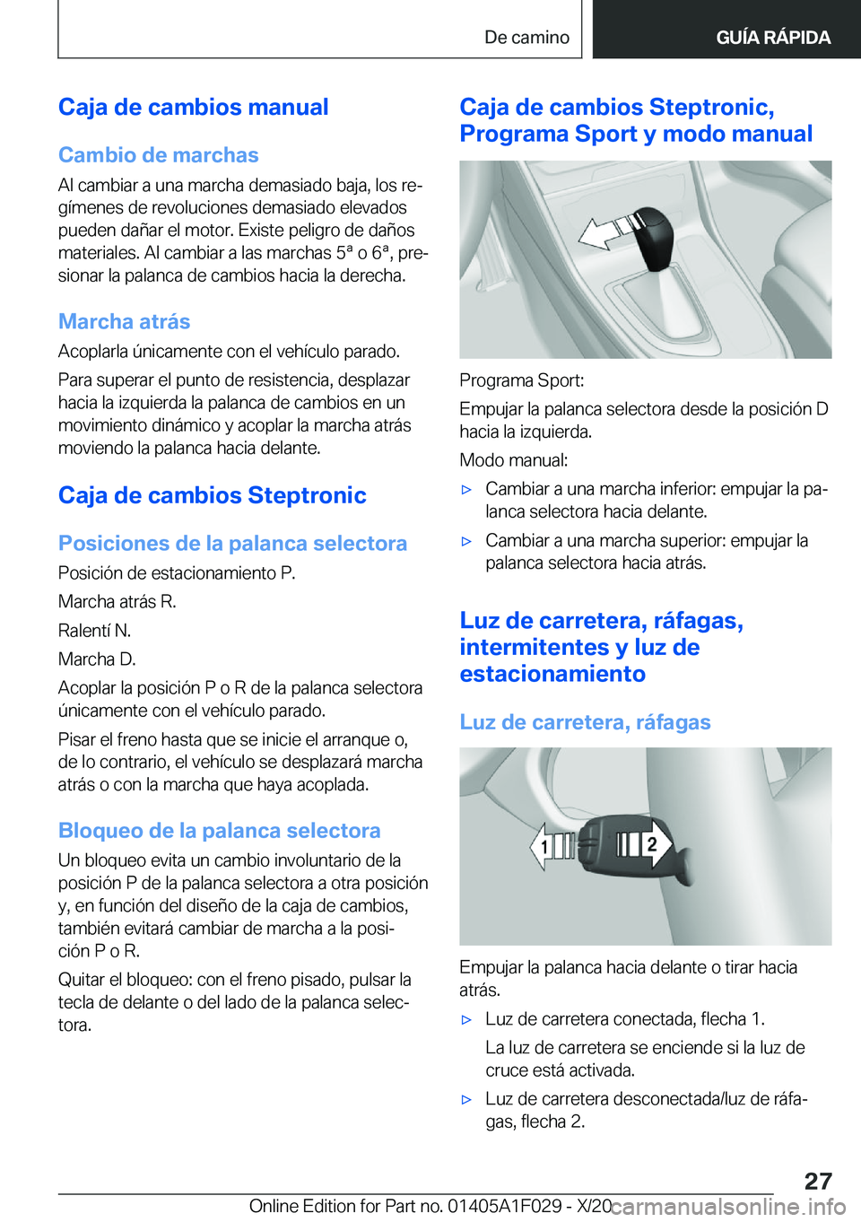 BMW X1 2021  Manuales de Empleo (in Spanish) �C�a�j�a��d�e��c�a�m�b�i�o�s��m�a�n�u�a�l�C�a�m�b�i�o��d�e��m�a�r�c�h�a�s
�A�l��c�a�m�b�i�a�r��a��u�n�a��m�a�r�c�h�a��d�e�m�a�s�i�a�d�o��b�a�j�a�,��l�o�s��r�eª �g�
