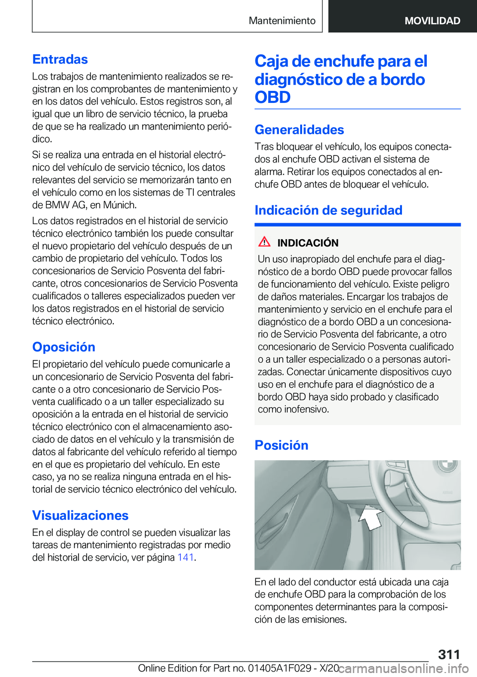 BMW X1 2021  Manuales de Empleo (in Spanish) �E�n�t�r�a�d�a�s
�L�o�s��t�r�a�b�a�j�o�s��d�e��m�a�n�t�e�n�i�m�i�e�n�t�o��r�e�a�l�i�z�a�d�o�s��s�e��r�eª
�g�i�s�t�r�a�n��e�n��l�o�s��c�o�m�p�r�o�b�a�n�t�e�s��d�e��m�a�n�t�e�n�i�m�i�e�n�t�