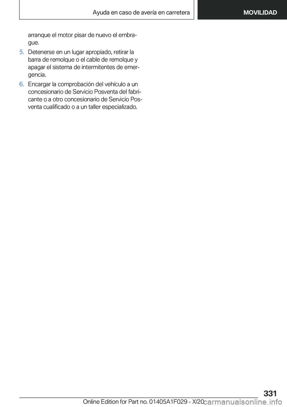 BMW X1 2021  Manuales de Empleo (in Spanish) �a�r�r�a�n�q�u�e��e�l��m�o�t�o�r��p�i�s�a�r��d�e��n�u�e�v�o��e�l��e�m�b�r�aª�g�u�e�.�5�.�D�e�t�e�n�e�r�s�e��e�n��u�n��l�u�g�a�r��a�p�r�o�p�i�a�d�o�,��r�e�t�i�r�a�r��l�a
�b�a�r�r�a��d�e