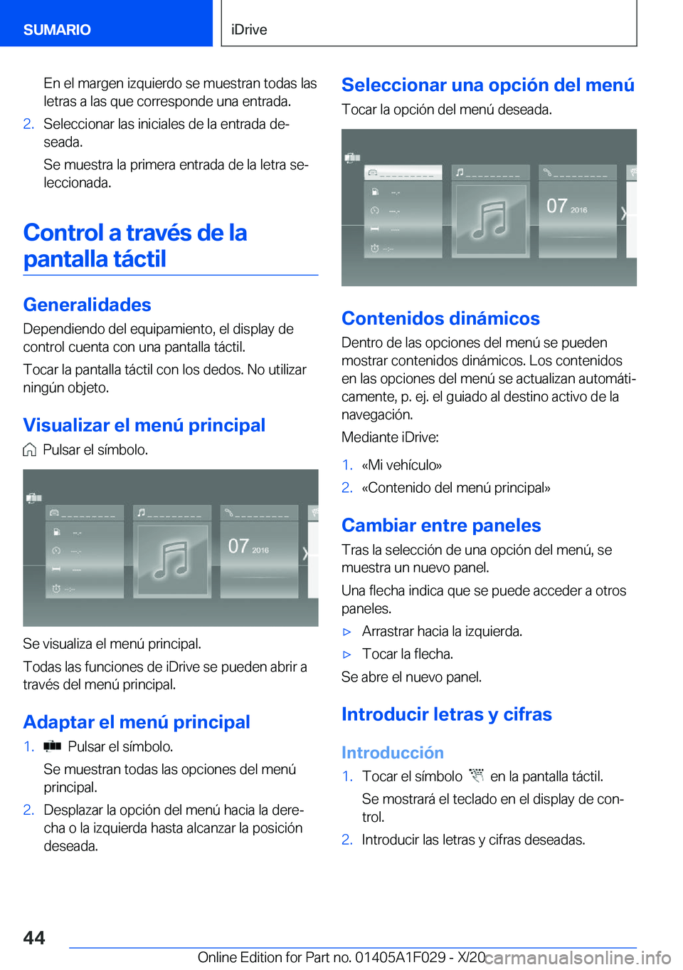 BMW X1 2021  Manuales de Empleo (in Spanish) �E�n��e�l��m�a�r�g�e�n��i�z�q�u�i�e�r�d�o��s�e��m�u�e�s�t�r�a�n��t�o�d�a�s��l�a�s�l�e�t�r�a�s��a��l�a�s��q�u�e��c�o�r�r�e�s�p�o�n�d�e��u�n�a��e�n�t�r�a�d�a�.�2�.�S�e�l�e�c�c�i�o�n�a�r��l