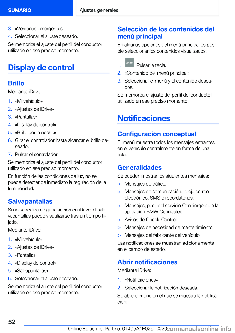 BMW X1 2021  Manuales de Empleo (in Spanish) �3�.�«�V�e�n�t�a�n�a�s��e�m�e�r�g�e�n�t�e�s�{�4�.�S�e�l�e�c�c�i�o�n�a�r��e�l��a�j�u�s�t�e��d�e�s�e�a�d�o�.
�S�e��m�e�m�o�r�i�z�a��e�l��a�j�u�s�t�e��d�e�l��p�e�r�f�i�l��d�e�l��c�o�n�d�u�c�t