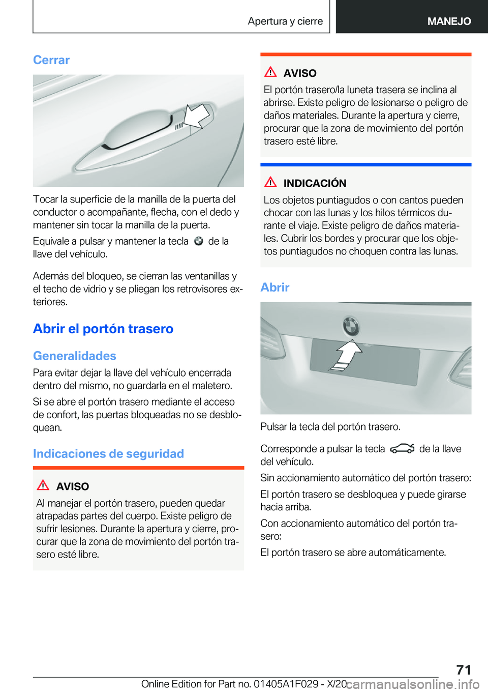 BMW X1 2021  Manuales de Empleo (in Spanish) �C�e�r�r�a�r
�T�o�c�a�r��l�a��s�u�p�e�r�f�i�c�i�e��d�e��l�a��m�a�n�i�l�l�a��d�e��l�a��p�u�e�r�t�a��d�e�l�c�o�n�d�u�c�t�o�r��o��a�c�o�m�p�a�