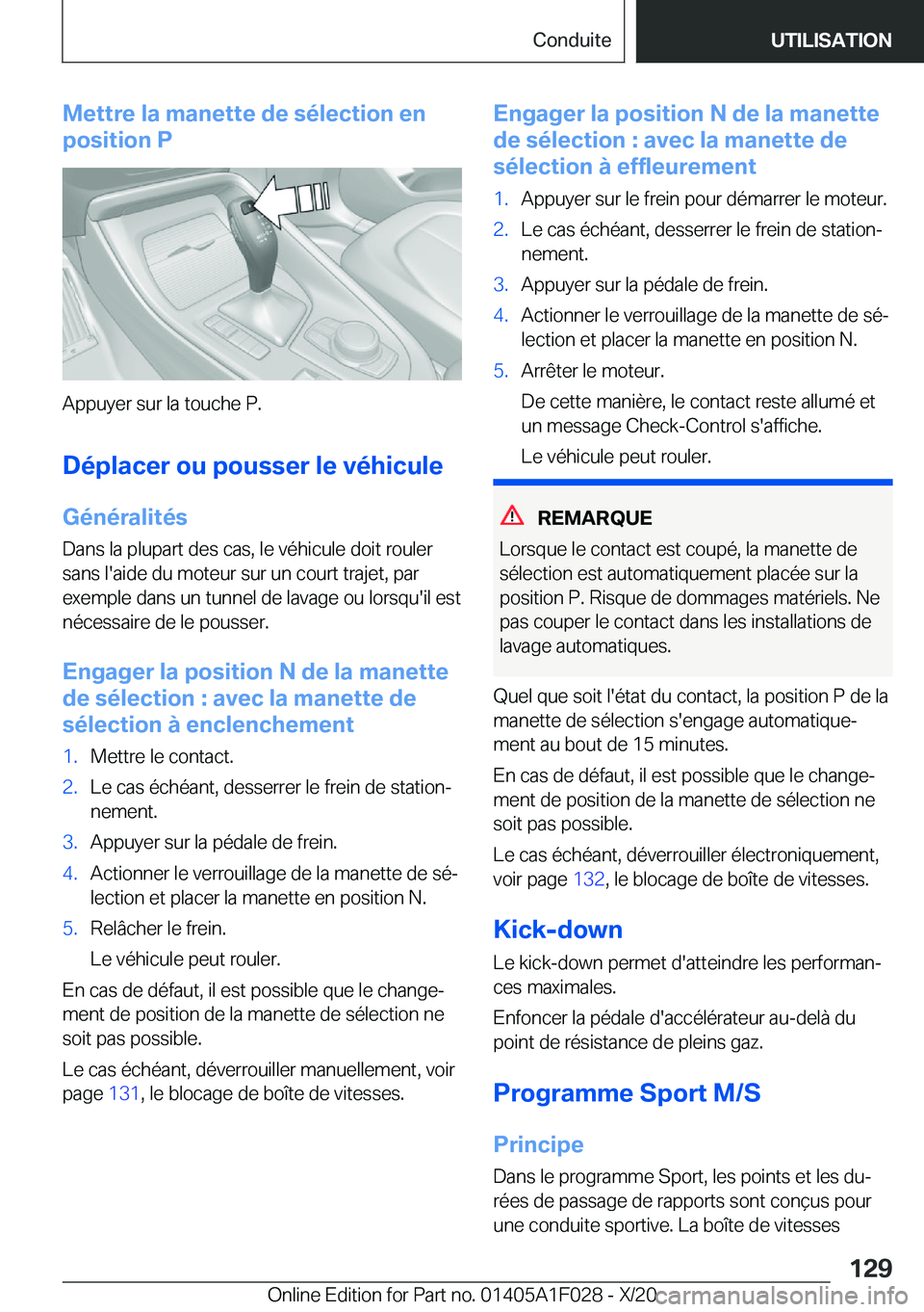 BMW X1 2021  Notices Demploi (in French) �M�e�t�t�r�e��l�a��m�a�n�e�t�t�e��d�e��s�é�l�e�c�t�i�o�n��e�n
�p�o�s�i�t�i�o�n��P
�A�p�p�u�y�e�r��s�u�r��l�a��t�o�u�c�h�e��P�.
�D�é�p�l�a�c�e�r��o�u��p�o�u�s�s�e�r��l�e��v�é�h�i�c�u�l