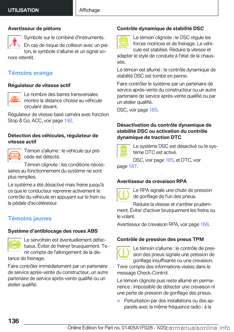 BMW X1 2021  Notices Demploi (in French) �A�v�e�r�t�i�s�s�e�u�r��d�e��p�i�é�t�o�n�s�S�y�m�b�o�l�e��s�u�r��l�e��c�o�m�b�i�n�é��d�'�i�n�s�t�r�u�m�e�n�t�s�.
�E�n��c�a�s��d�e��r�i�s�q�u�e��d�e��c�o�l�l�i�s�i�o�n��a�v�e�c��u�n�