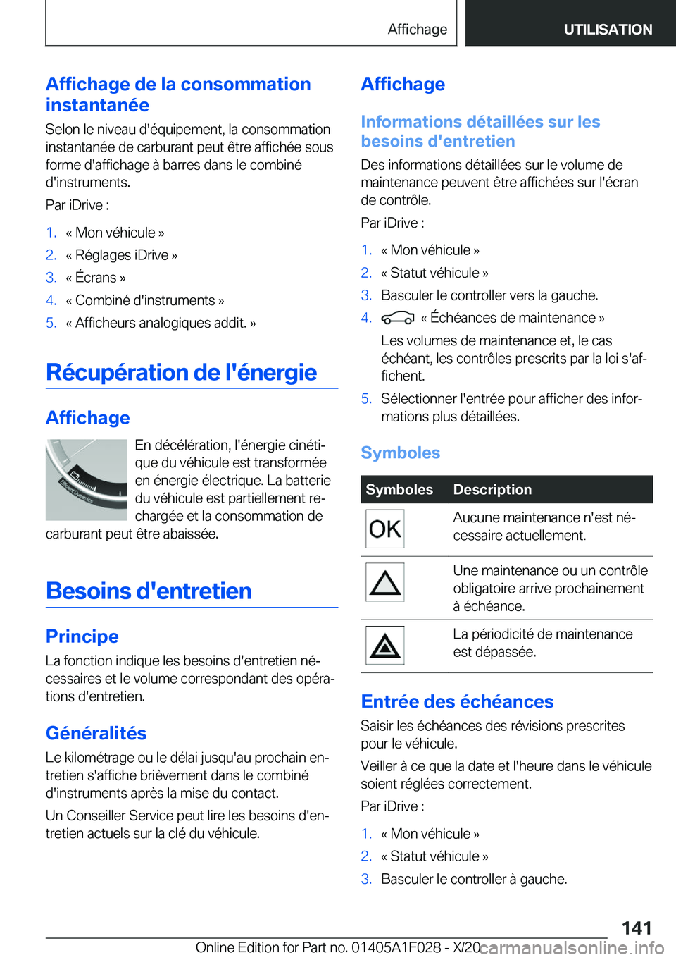 BMW X1 2021  Notices Demploi (in French) �A�f�f�i�c�h�a�g�e��d�e��l�a��c�o�n�s�o�m�m�a�t�i�o�n
�i�n�s�t�a�n�t�a�n�é�e
�S�e�l�o�n��l�e��n�i�v�e�a�u��d�'�é�q�u�i�p�e�m�e�n�t�,��l�a��c�o�n�s�o�m�m�a�t�i�o�n�i�n�s�t�a�n�t�a�n�é�e�
