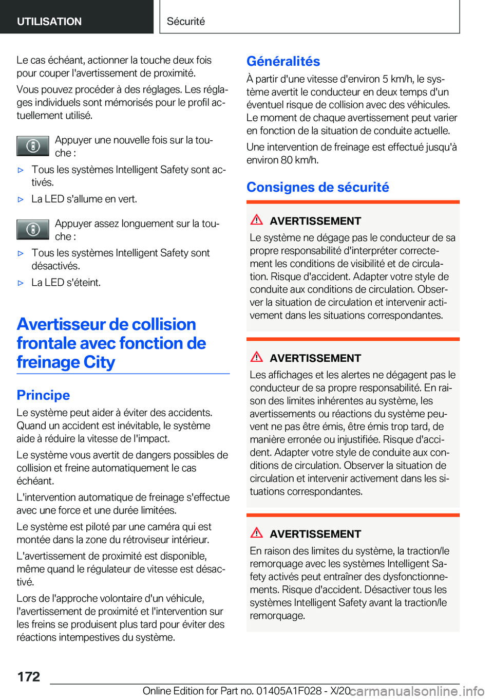 BMW X1 2021  Notices Demploi (in French) �L�e��c�a�s��é�c�h�é�a�n�t�,��a�c�t�i�o�n�n�e�r��l�a��t�o�u�c�h�e��d�e�u�x��f�o�i�s�p�o�u�r��c�o�u�p�e�r��l�'�a�v�e�r�t�i�s�s�e�m�e�n�t��d�e��p�r�o�x�i�m�i�t�é�.
�V�o�u�s��p�o�u�v�e