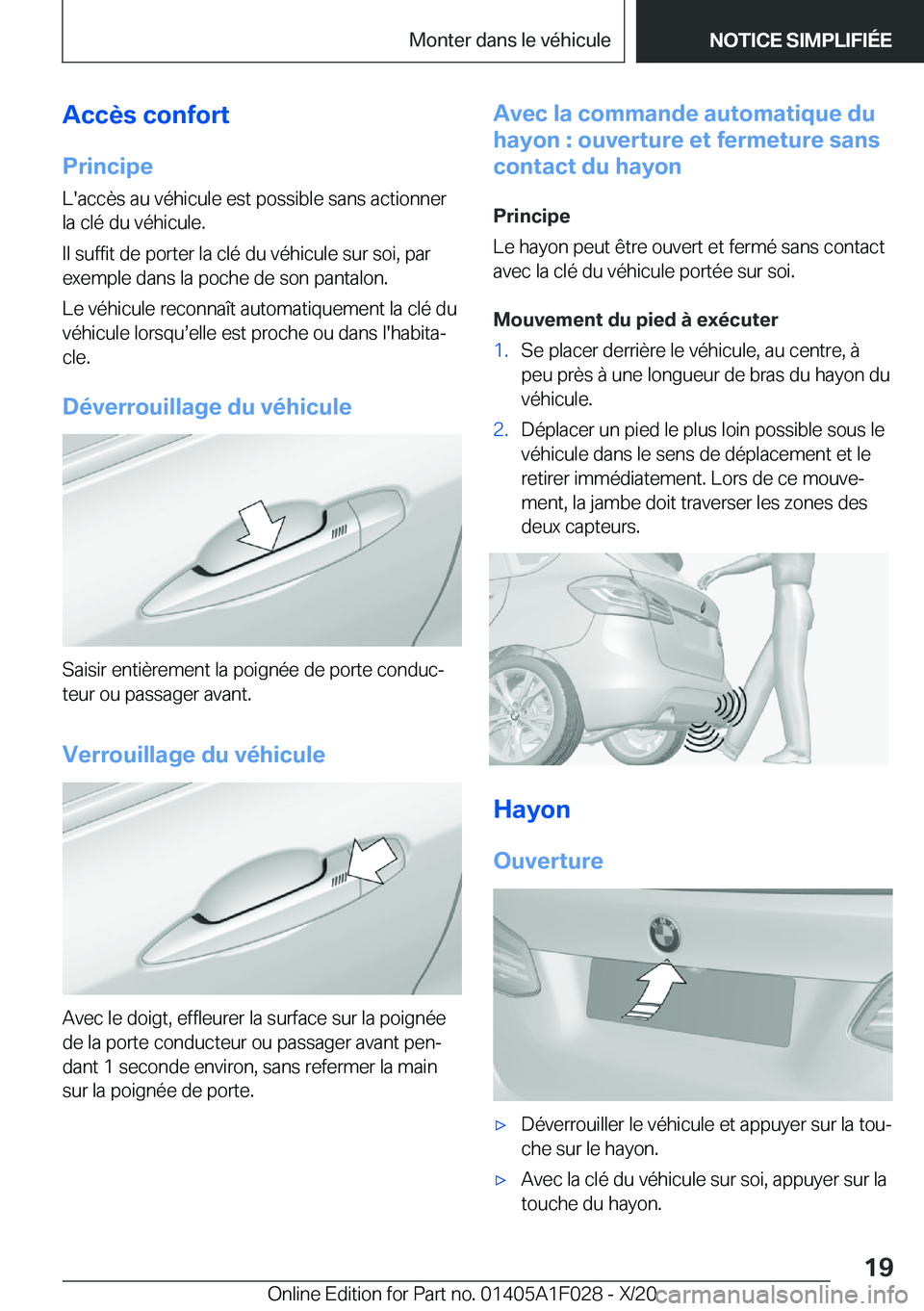 BMW X1 2021  Notices Demploi (in French) �A�c�c�è�s��c�o�n�f�o�r�t
�P�r�i�n�c�i�p�e �L�'�a�c�c�è�s��a�u��v�é�h�i�c�u�l�e��e�s�t��p�o�s�s�i�b�l�e��s�a�n�s��a�c�t�i�o�n�n�e�r�l�a��c�l�é��d�u��v�é�h�i�c�u�l�e�.
�I�l��s�u�f�f