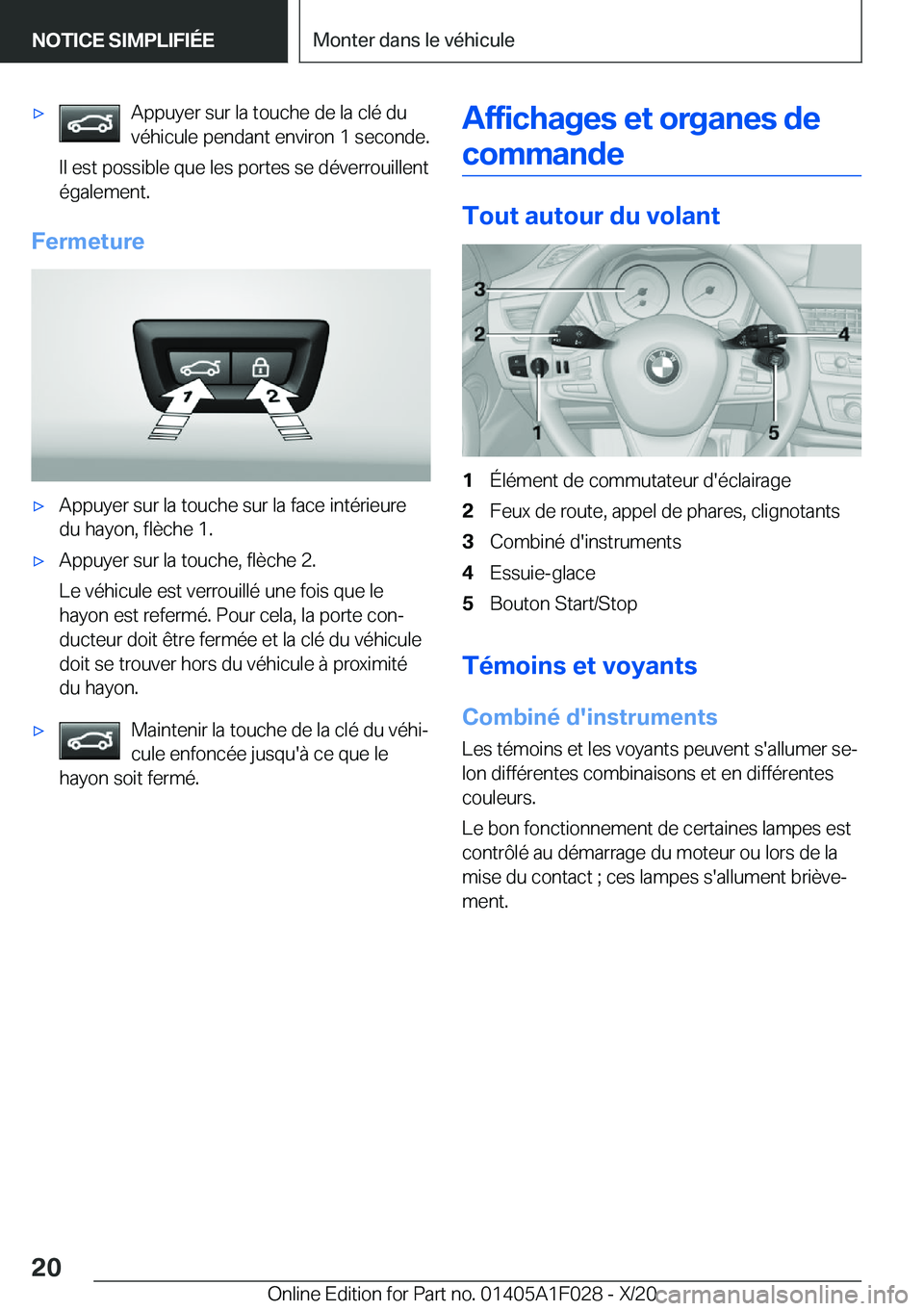 BMW X1 2021  Notices Demploi (in French) 'x�A�p�p�u�y�e�r��s�u�r��l�a��t�o�u�c�h�e��d�e��l�a��c�l�é��d�u�v�é�h�i�c�u�l�e��p�e�n�d�a�n�t��e�n�v�i�r�o�n��1��s�e�c�o�n�d�e�.
�I�l��e�s�t��p�o�s�s�i�b�l�e��q�u�e��l�e�s��p�o�