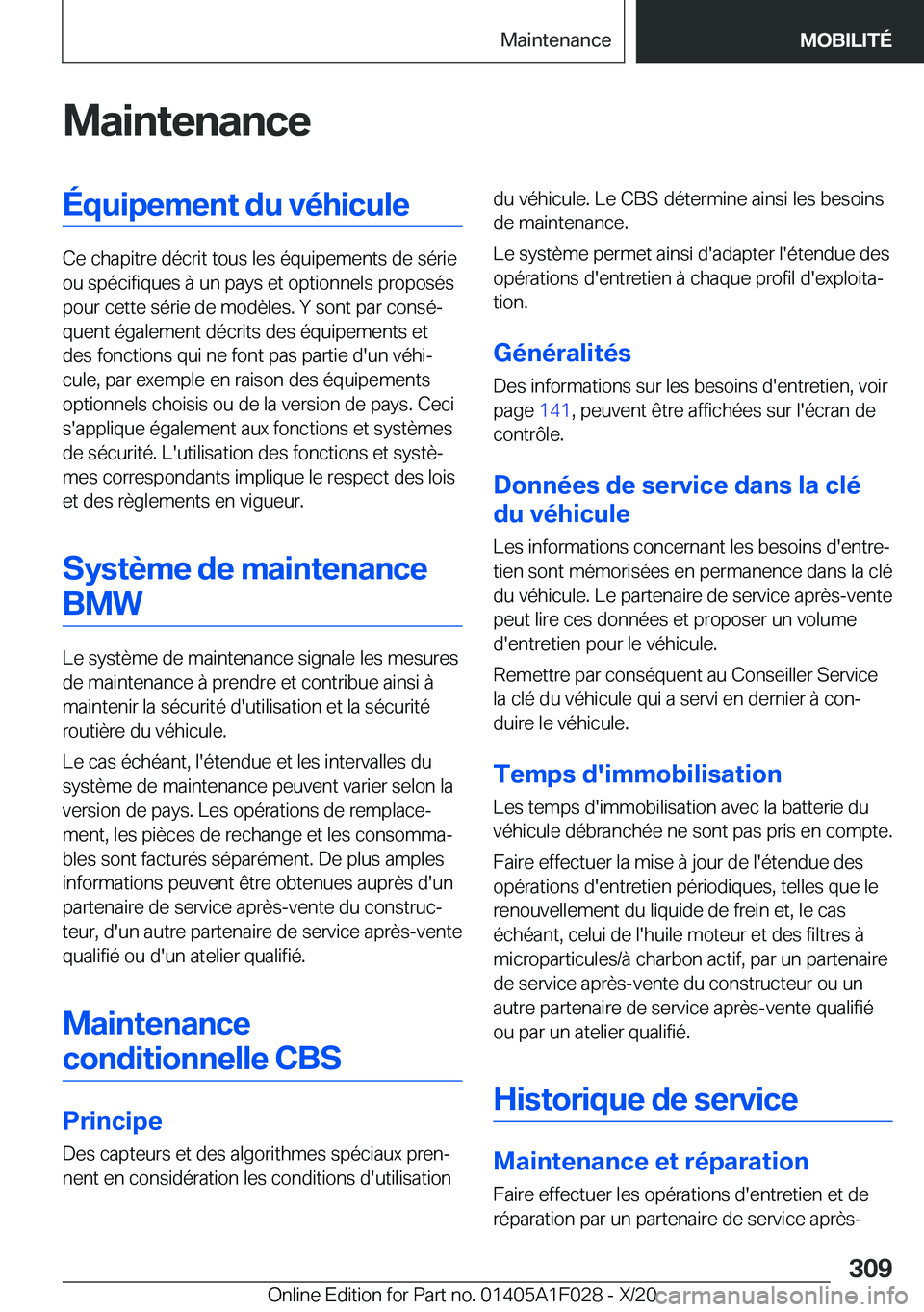 BMW X1 2021  Notices Demploi (in French) �M�a�i�n�t�e�n�a�n�c�e�É�q�u�i�p�e�m�e�n�t��d�u��v�é�h�i�c�u�l�e
�C�e��c�h�a�p�i�t�r�e��d�é�c�r�i�t��t�o�u�s��l�e�s��é�q�u�i�p�e�m�e�n�t�s��d�e��s�é�r�i�e
�o�u��s�p�é�c�i�f�i�q�u�e�s�
