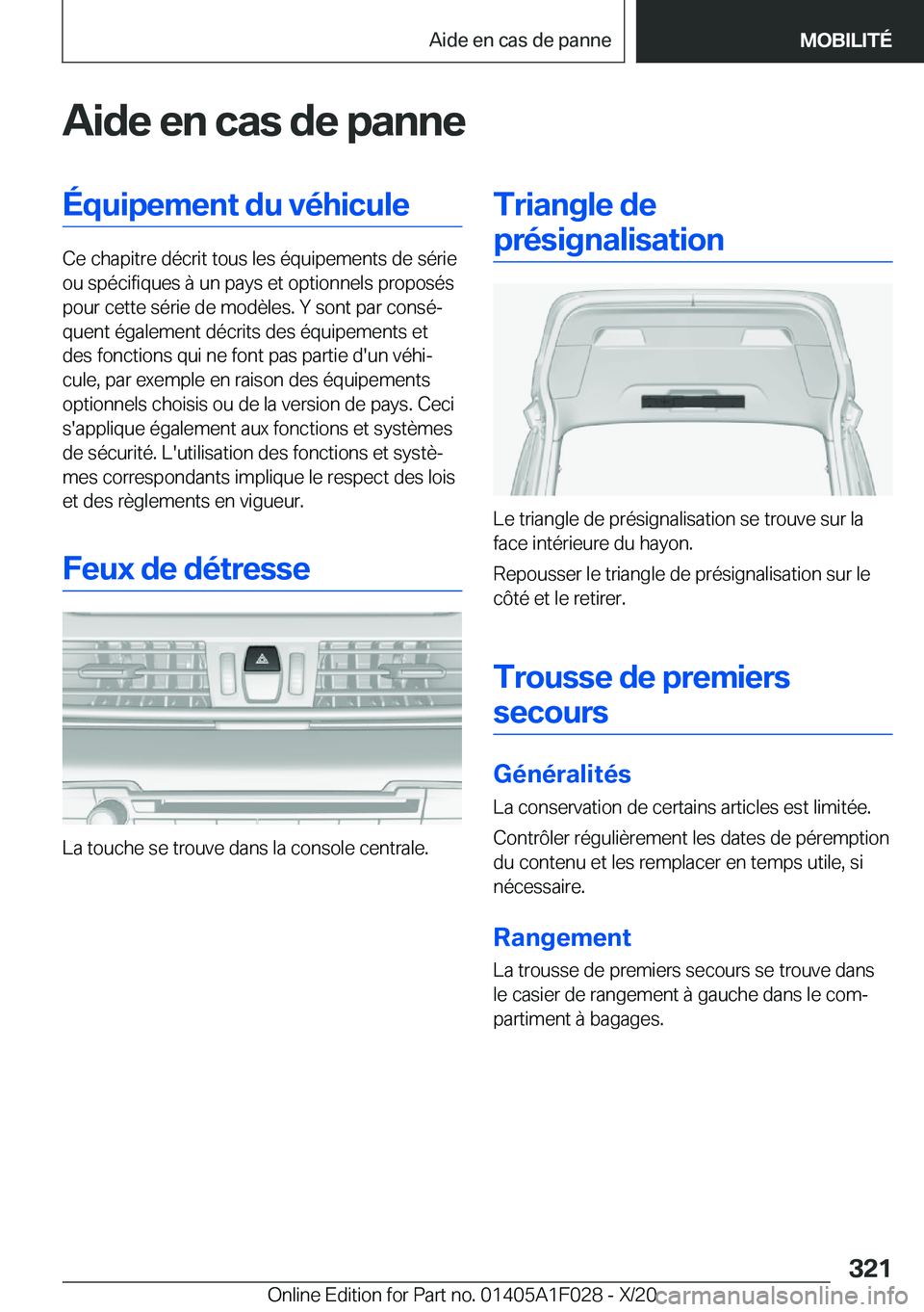 BMW X1 2021  Notices Demploi (in French) �A�i�d�e��e�n��c�a�s��d�e��p�a�n�n�e�É�q�u�i�p�e�m�e�n�t��d�u��v�é�h�i�c�u�l�e
�C�e��c�h�a�p�i�t�r�e��d�é�c�r�i�t��t�o�u�s��l�e�s��é�q�u�i�p�e�m�e�n�t�s��d�e��s�é�r�i�e
�o�u��s�p�é