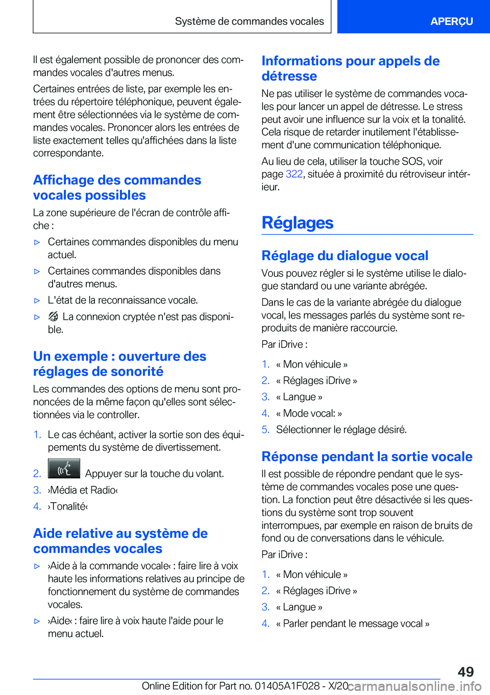 BMW X1 2021  Notices Demploi (in French) �I�l��e�s�t��é�g�a�l�e�m�e�n�t��p�o�s�s�i�b�l�e��d�e��p�r�o�n�o�n�c�e�r��d�e�s��c�o�mj�m�a�n�d�e�s��v�o�c�a�l�e�s��d�'�a�u�t�r�e�s��m�e�n�u�s�.
�C�e�r�t�a�i�n�e�s��e�n�t�r�é�e�s��d�