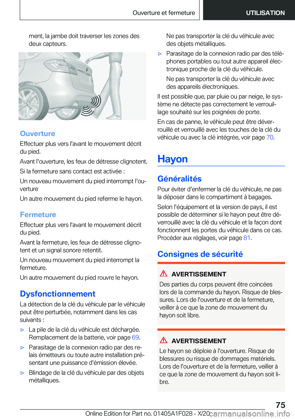 BMW X1 2021  Notices Demploi (in French) �m�e�n�t�,��l�a��j�a�m�b�e��d�o�i�t��t�r�a�v�e�r�s�e�r��l�e�s��z�o�n�e�s��d�e�s
�d�e�u�x��c�a�p�t�e�u�r�s�.
�O�u�v�e�r�t�u�r�e
�E�f�f�e�c�t�u�e�r��p�l�u�s��v�e�r�s��l�'�a�v�a�n�t��l�e�