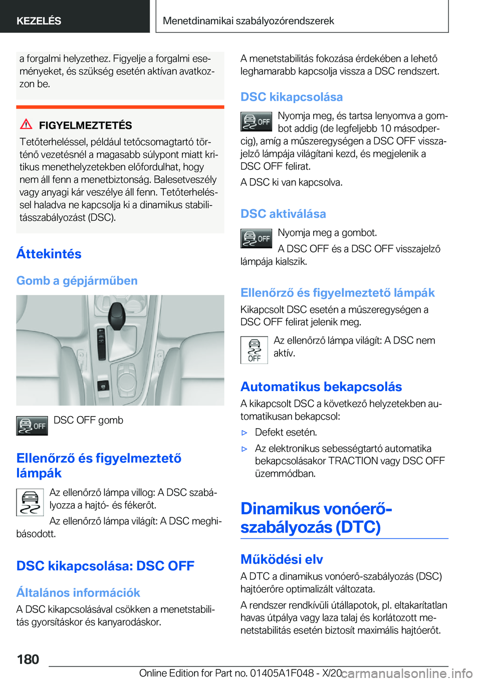 BMW X1 2021  Kezelési útmutató (in Hungarian) �a��f�o�r�g�a�l�m�i��h�e�l�y�z�e�t�h�e�z�.��F�i�g�y�e�l�j�e��a��f�o�r�g�a�l�m�i��e�s�ej
�m�
