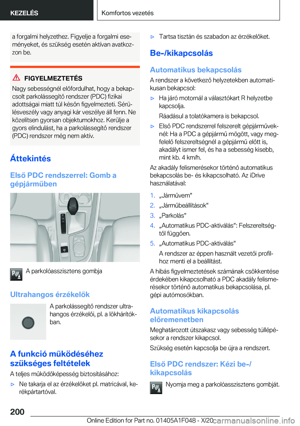 BMW X1 2021  Kezelési útmutató (in Hungarian) �a��f�o�r�g�a�l�m�i��h�e�l�y�z�e�t�h�e�z�.��F�i�g�y�e�l�j�e��a��f�o�r�g�a�l�m�i��e�s�ej
�m�