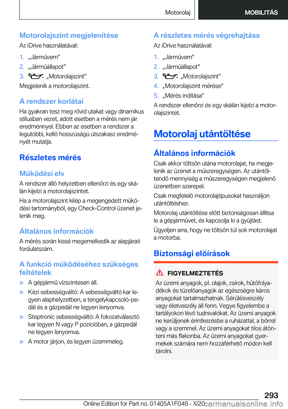 BMW X1 2021  Kezelési útmutató (in Hungarian) �M�o�t�o�r�o�l�a�j�s�z�i�n�t��m�e�g�j�e�l�e�n�