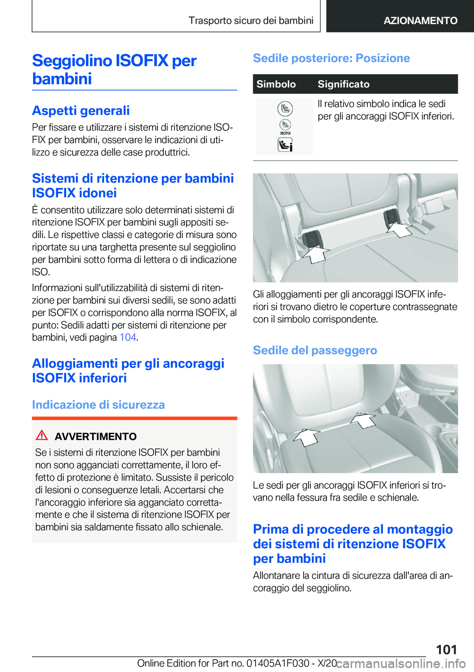 BMW X1 2021  Libretti Di Uso E manutenzione (in Italian) �S�e�g�g�i�o�l�i�n�o��I�S�O�F�I�X��p�e�r�b�a�m�b�i�n�i
�A�s�p�e�t�t�i��g�e�n�e�r�a�l�i
�P�e�r��f�i�s�s�a�r�e��e��u�t�i�l�i�z�z�a�r�e��i��s�i�s�t�e�m�i��d�i��r�i�t�e�n�z�i�o�n�e��I�S�Oª �F