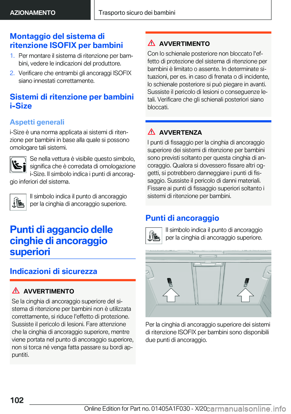 BMW X1 2021  Libretti Di Uso E manutenzione (in Italian) �M�o�n�t�a�g�g�i�o��d�e�l��s�i�s�t�e�m�a��d�i
�r�i�t�e�n�z�i�o�n�e��I�S�O�F�I�X��p�e�r��b�a�m�b�i�n�i�1�.�P�e�r��m�o�n�t�a�r�e��i�l��s�i�s�t�e�m�a��d�i��r�i�t�e�n�z�i�o�n�e��p�e�r��b�a�m