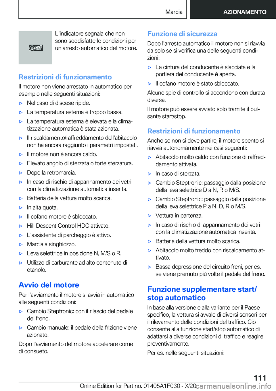 BMW X1 2021  Libretti Di Uso E manutenzione (in Italian) �L�'�i�n�d�i�c�a�t�o�r�e��s�e�g�n�a�l�a��c�h�e��n�o�n
�s�o�n�o��s�o�d�d�i�s�f�a�t�t�e��l�e��c�o�n�d�i�z�i�o�n�i��p�e�r
�u�n��a�r�r�e�s�t�o��a�u�t�o�m�a�t�i�c�o��d�e�l��m�o�t�o�r�e�.
�R�