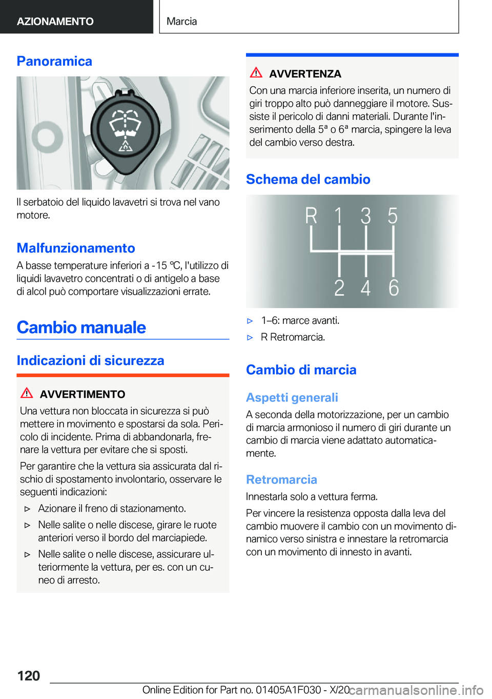 BMW X1 2021  Libretti Di Uso E manutenzione (in Italian) �P�a�n�o�r�a�m�i�c�a
�I�l��s�e�r�b�a�t�o�i�o��d�e�l��l�i�q�u�i�d�o��l�a�v�a�v�e�t�r�i��s�i��t�r�o�v�a��n�e�l��v�a�n�o�m�o�t�o�r�e�.
�M�a�l�f�u�n�z�i�o�n�a�m�e�n�t�o
�A��b�a�s�s�e��t�e�m�p�e�