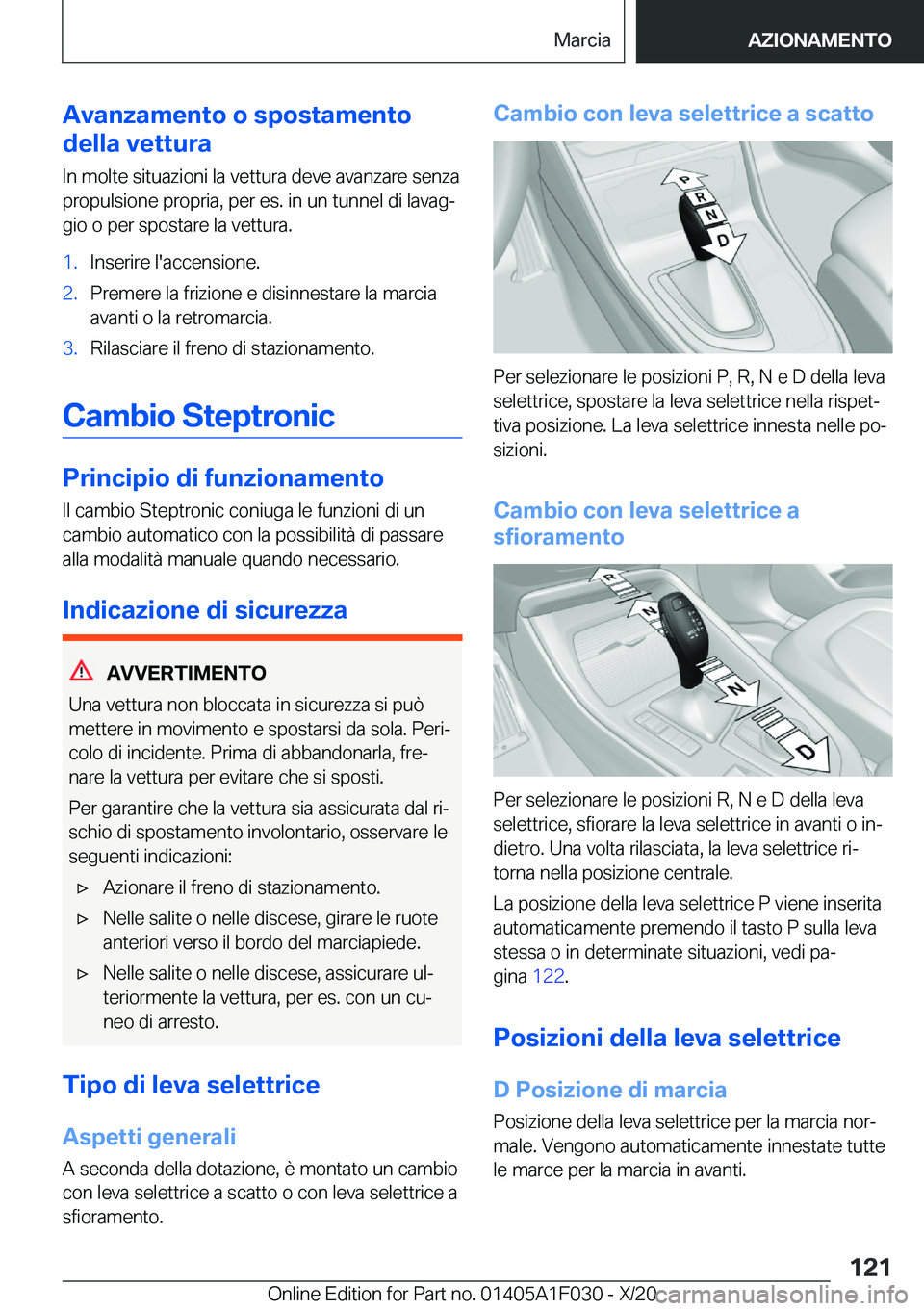BMW X1 2021  Libretti Di Uso E manutenzione (in Italian) �A�v�a�n�z�a�m�e�n�t�o��o��s�p�o�s�t�a�m�e�n�t�o
�d�e�l�l�a��v�e�t�t�u�r�a
�I�n��m�o�l�t�e��s�i�t�u�a�z�i�o�n�i��l�a��v�e�t�t�u�r�a��d�e�v�e��a�v�a�n�z�a�r�e��s�e�n�z�a
�p�r�o�p�u�l�s�i�o�n�