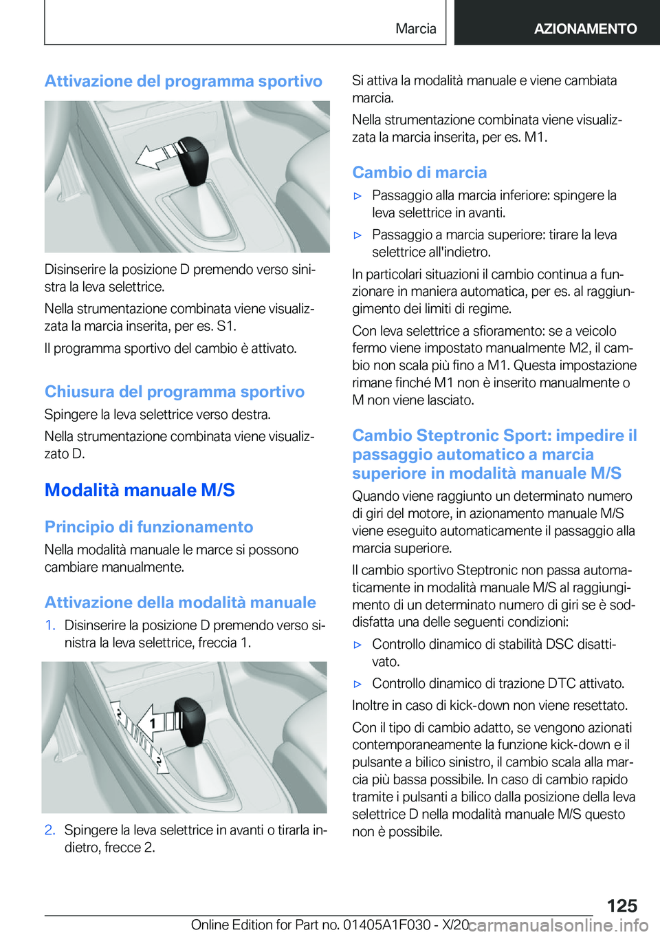 BMW X1 2021  Libretti Di Uso E manutenzione (in Italian) �A�t�t�i�v�a�z�i�o�n�e��d�e�l��p�r�o�g�r�a�m�m�a��s�p�o�r�t�i�v�o
�D�i�s�i�n�s�e�r�i�r�e��l�a��p�o�s�i�z�i�o�n�e��D��p�r�e�m�e�n�d�o��v�e�r�s�o��s�i�n�iª�s�t�r�a��l�a��l�e�v�a��s�e�l�e�t