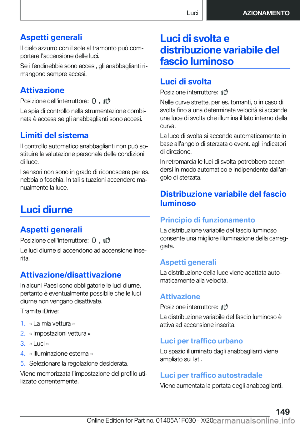 BMW X1 2021  Libretti Di Uso E manutenzione (in Italian) �A�s�p�e�t�t�i��g�e�n�e�r�a�l�i
�I�l��c�i�e�l�o��a�z�z�u�r�r�o��c�o�n��i�l��s�o�l�e��a�l��t�r�a�m�o�n�t�o��p�u�