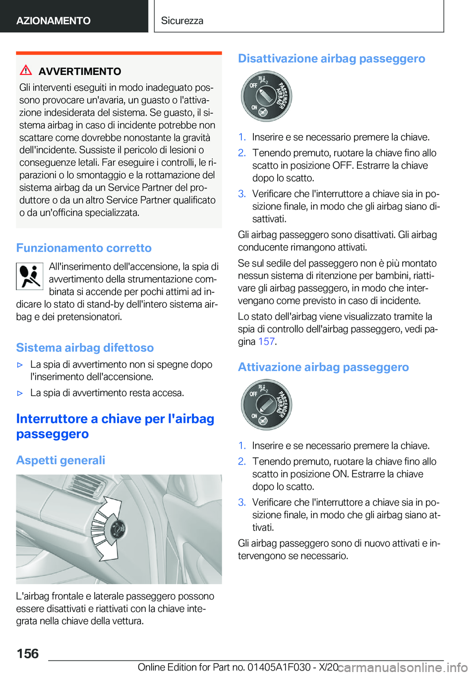 BMW X1 2021  Libretti Di Uso E manutenzione (in Italian) �A�V�V�E�R�T�I�M�E�N�T�O
�G�l�i��i�n�t�e�r�v�e�n�t�i��e�s�e�g�u�i�t�i��i�n��m�o�d�o��i�n�a�d�e�g�u�a�t�o��p�o�sª
�s�o�n�o��p�r�o�v�o�c�a�r�e��u�n�'�a�v�a�r�i�a�,��u�n��g�u�a�s�t�o��o�