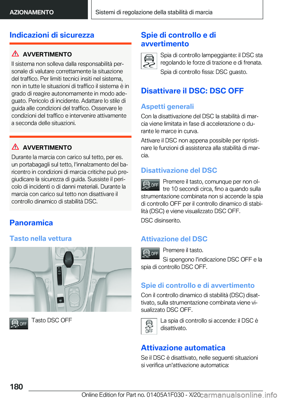 BMW X1 2021  Libretti Di Uso E manutenzione (in Italian) �I�n�d�i�c�a�z�i�o�n�i��d�i��s�i�c�u�r�e�z�z�a
�A�V�V�E�R�T�I�M�E�N�T�O
�I�l��s�i�s�t�e�m�a��n�o�n��s�o�l�l�e�v�a��d�a�l�l�a��r�e�s�p�o�n�s�a�b�i�l�i�t�
