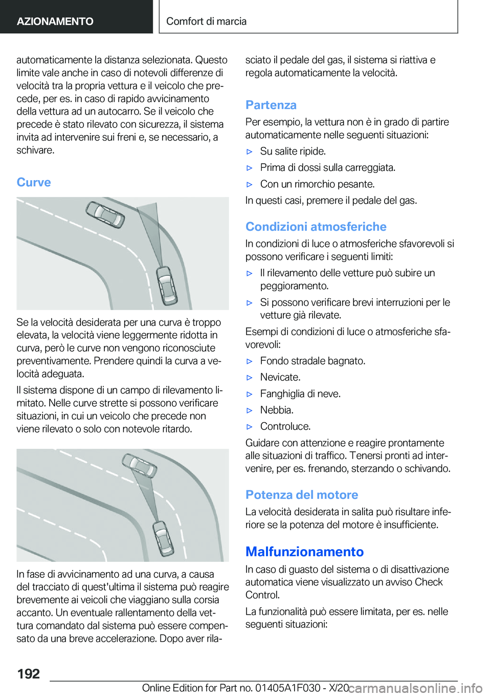 BMW X1 2021  Libretti Di Uso E manutenzione (in Italian) �a�u�t�o�m�a�t�i�c�a�m�e�n�t�e��l�a��d�i�s�t�a�n�z�a��s�e�l�e�z�i�o�n�a�t�a�.��Q�u�e�s�t�o�l�i�m�i�t�e��v�a�l�e��a�n�c�h�e��i�n��c�a�s�o��d�i��n�o�t�e�v�o�l�i��d�i�f�f�e�r�e�n�z�e��d�i�v�e