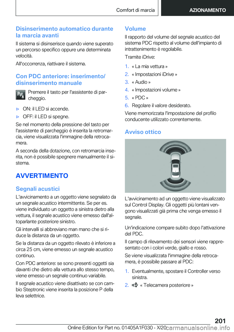 BMW X1 2021  Libretti Di Uso E manutenzione (in Italian) �D�i�s�i�n�s�e�r�i�m�e�n�t�o��a�u�t�o�m�a�t�i�c�o��d�u�r�a�n�t�e
�l�a��m�a�r�c�i�a��a�v�a�n�t�i
�I�l��s�i�s�t�e�m�a��s�i��d�i�s�i�n�s�e�r�i�s�c�e��q�u�a�n�d�o��v�i�e�n�e��s�u�p�e�r�a�t�o
�u�