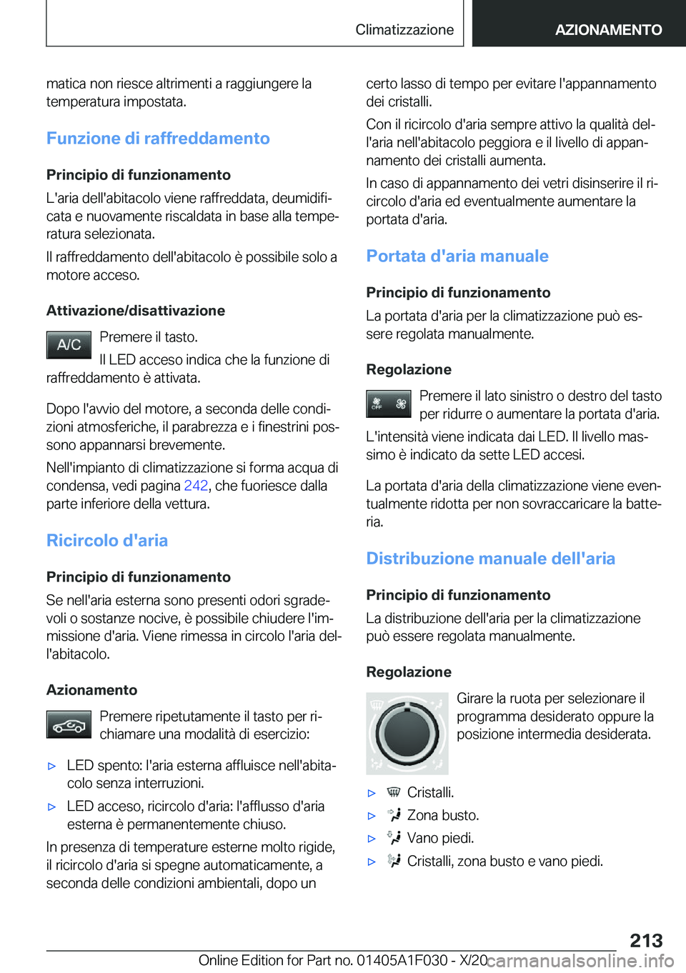 BMW X1 2021  Libretti Di Uso E manutenzione (in Italian) �m�a�t�i�c�a��n�o�n��r�i�e�s�c�e��a�l�t�r�i�m�e�n�t�i��a��r�a�g�g�i�u�n�g�e�r�e��l�a
�t�e�m�p�e�r�a�t�u�r�a��i�m�p�o�s�t�a�t�a�.
�F�u�n�z�i�o�n�e��d�i��r�a�f�f�r�e�d�d�a�m�e�n�t�o �P�r�i�n�c�