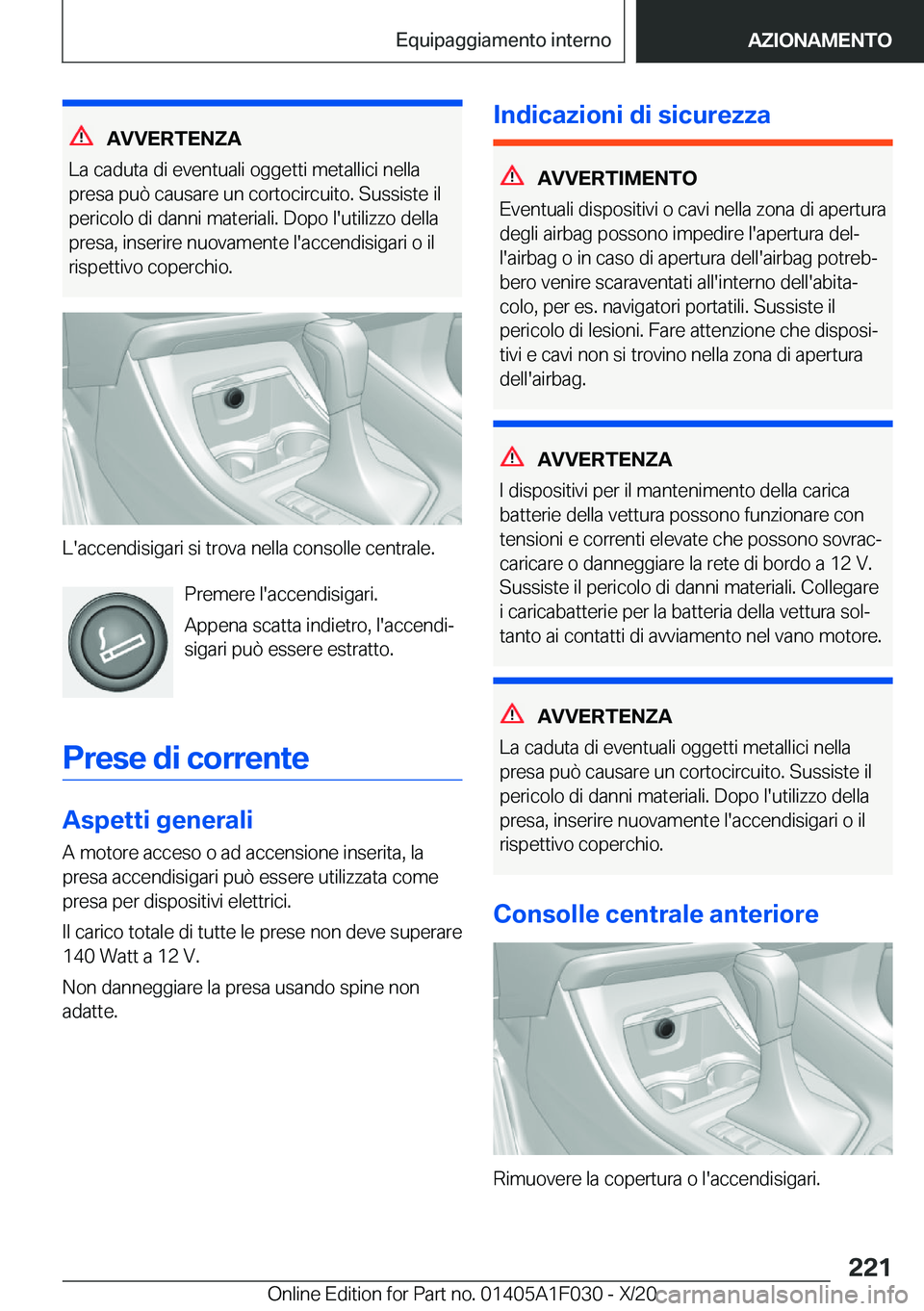 BMW X1 2021  Libretti Di Uso E manutenzione (in Italian) �A�V�V�E�R�T�E�N�Z�A
�L�a��c�a�d�u�t�a��d�i��e�v�e�n�t�u�a�l�i��o�g�g�e�t�t�i��m�e�t�a�l�l�i�c�i��n�e�l�l�a �p�r�e�s�a��p�u�