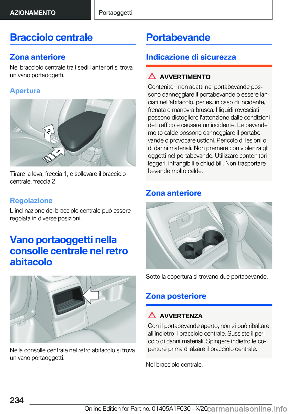 BMW X1 2021  Libretti Di Uso E manutenzione (in Italian) �B�r�a�c�c�i�o�l�o��c�e�n�t�r�a�l�e
�Z�o�n�a��a�n�t�e�r�i�o�r�e�N�e�l��b�r�a�c�c�i�o�l�o��c�e�n�t�r�a�l�e��t�r�a��i��s�e�d�i�l�i��a�n�t�e�r�i�o�r�i��s�i��t�r�o�v�a
�u�n��v�a�n�o��p�o�r�t�a