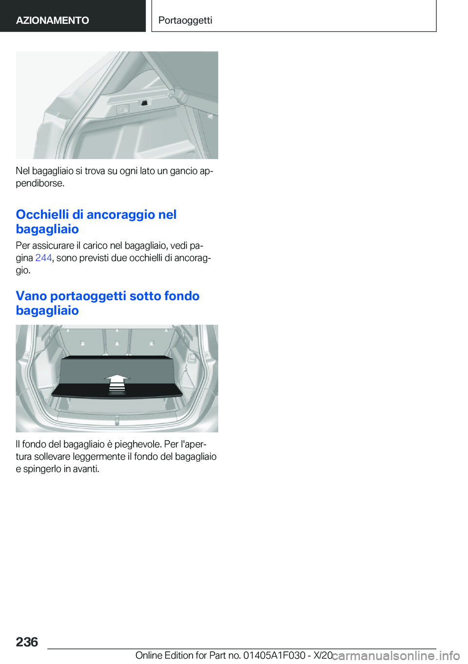 BMW X1 2021  Libretti Di Uso E manutenzione (in Italian) �N�e�l��b�a�g�a�g�l�i�a�i�o��s�i��t�r�o�v�a��s�u��o�g�n�i��l�a�t�o��u�n��g�a�n�c�i�o��a�pª
�p�e�n�d�i�b�o�r�s�e�.
�O�c�c�h�i�e�l�l�i��d�i��a�n�c�o�r�a�g�g�i�o��n�e�l
�b�a�g�a�g�l�i�a�i�o