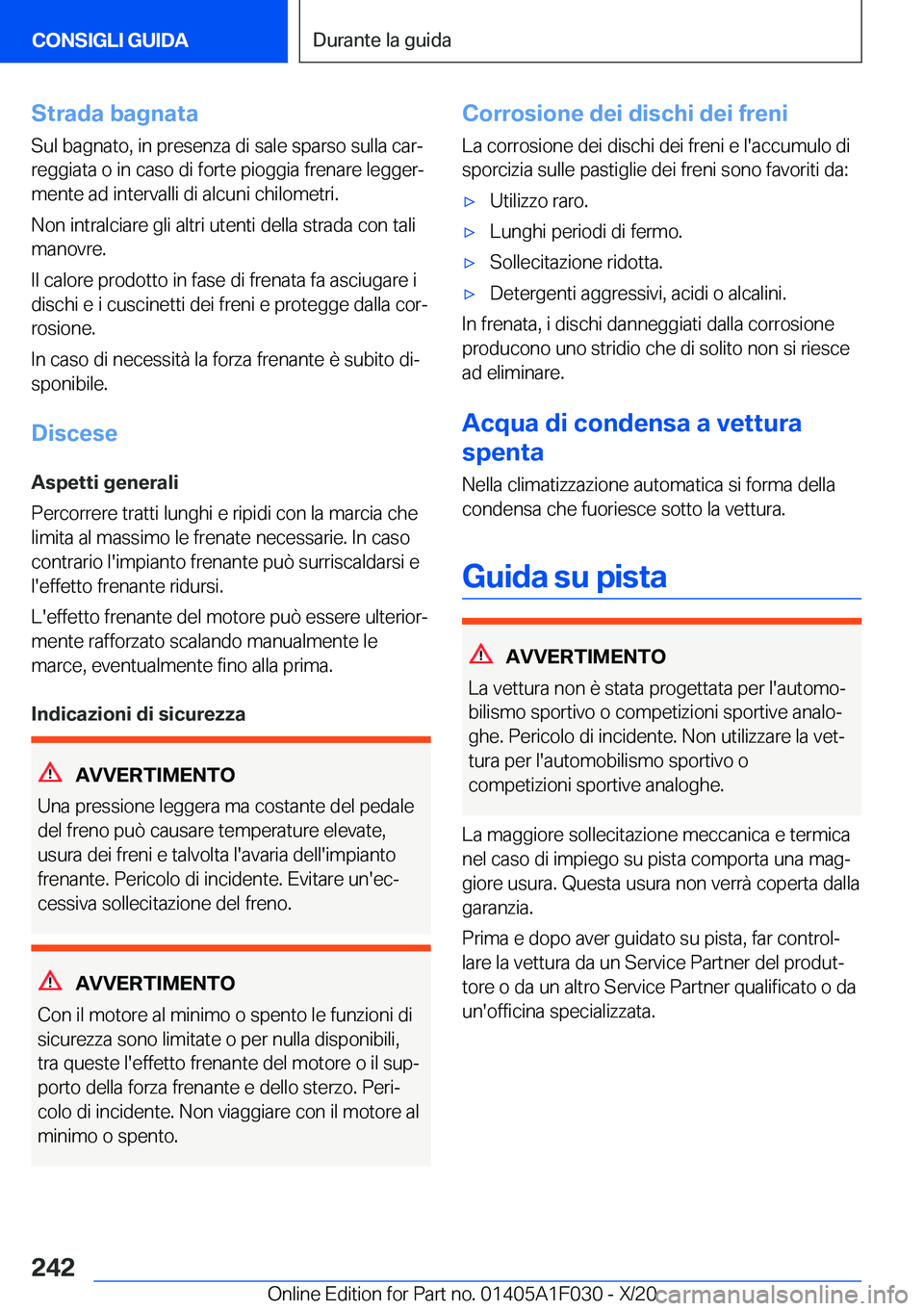 BMW X1 2021  Libretti Di Uso E manutenzione (in Italian) �S�t�r�a�d�a��b�a�g�n�a�t�a�S�u�l��b�a�g�n�a�t�o�,��i�n��p�r�e�s�e�n�z�a��d�i��s�a�l�e��s�p�a�r�s�o��s�u�l�l�a��c�a�rª
�r�e�g�g�i�a�t�a��o��i�n��c�a�s�o��d�i��f�o�r�t�e��p�i�o�g�g�i�a
