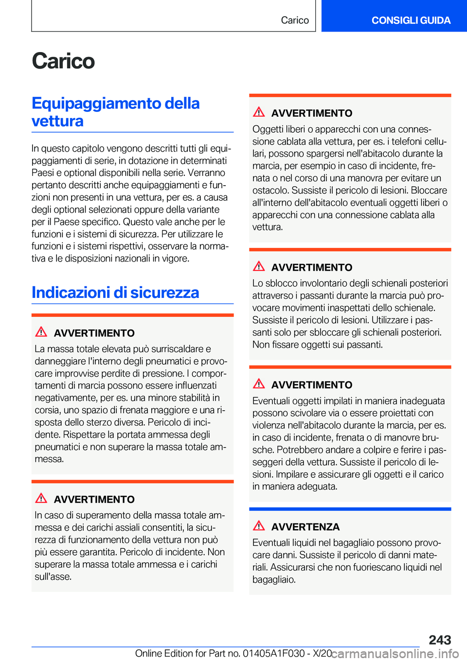 BMW X1 2021  Libretti Di Uso E manutenzione (in Italian) �C�a�r�i�c�o�E�q�u�i�p�a�g�g�i�a�m�e�n�t�o��d�e�l�l�a�v�e�t�t�u�r�a
�I�n��q�u�e�s�t�o��c�a�p�i�t�o�l�o��v�e�n�g�o�n�o��d�e�s�c�r�i�t�t�i��t�u�t�t�i��g�l�i��e�q�u�iª
�p�a�g�g�i�a�m�e�n�t�i��