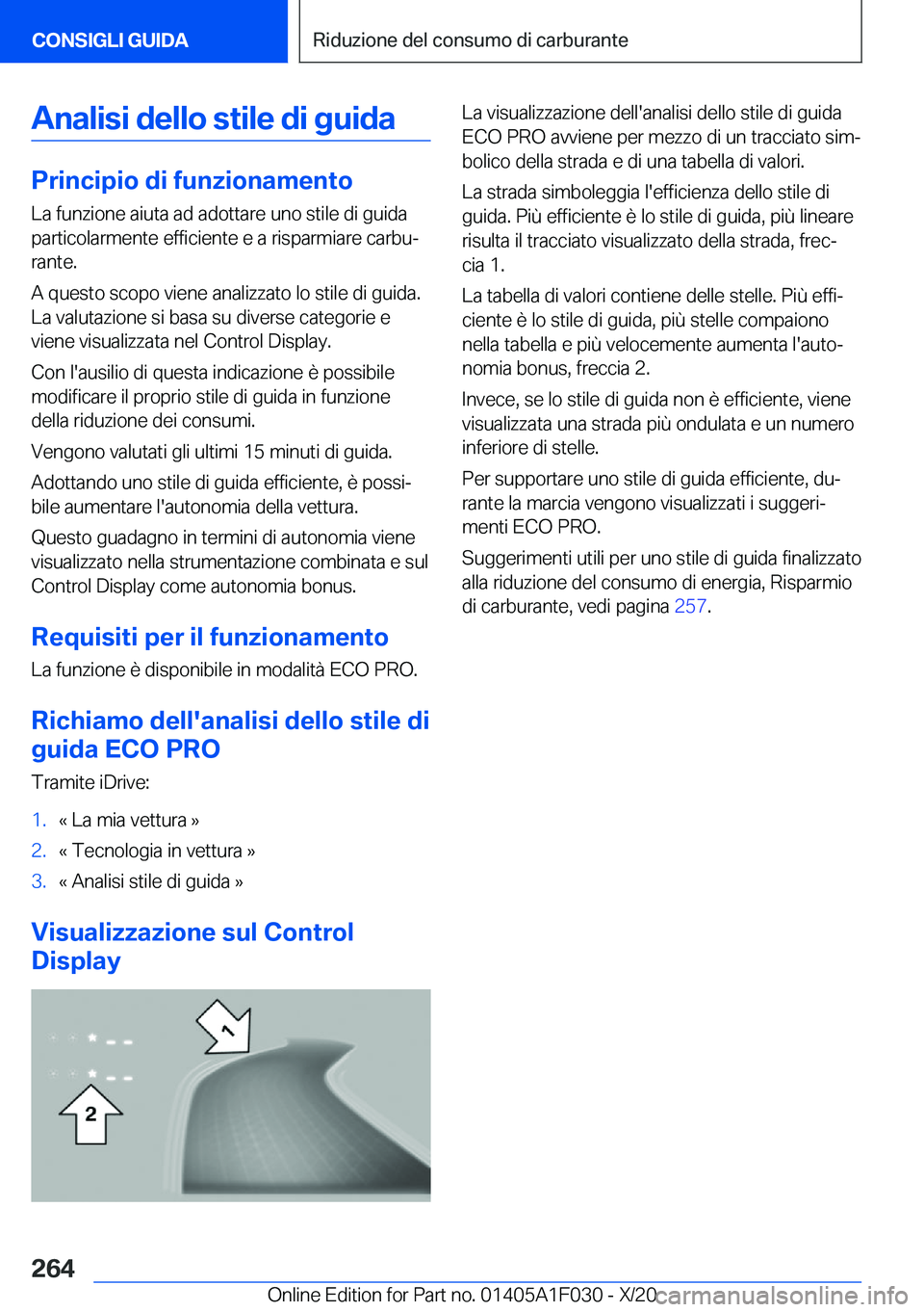 BMW X1 2021  Libretti Di Uso E manutenzione (in Italian) �A�n�a�l�i�s�i��d�e�l�l�o��s�t�i�l�e��d�i��g�u�i�d�a
�P�r�i�n�c�i�p�i�o��d�i��f�u�n�z�i�o�n�a�m�e�n�t�o
�L�a��f�u�n�z�i�o�n�e��a�i�u�t�a��a�d��a�d�o�t�t�a�r�e��u�n�o��s�t�i�l�e��d�i��g�u
