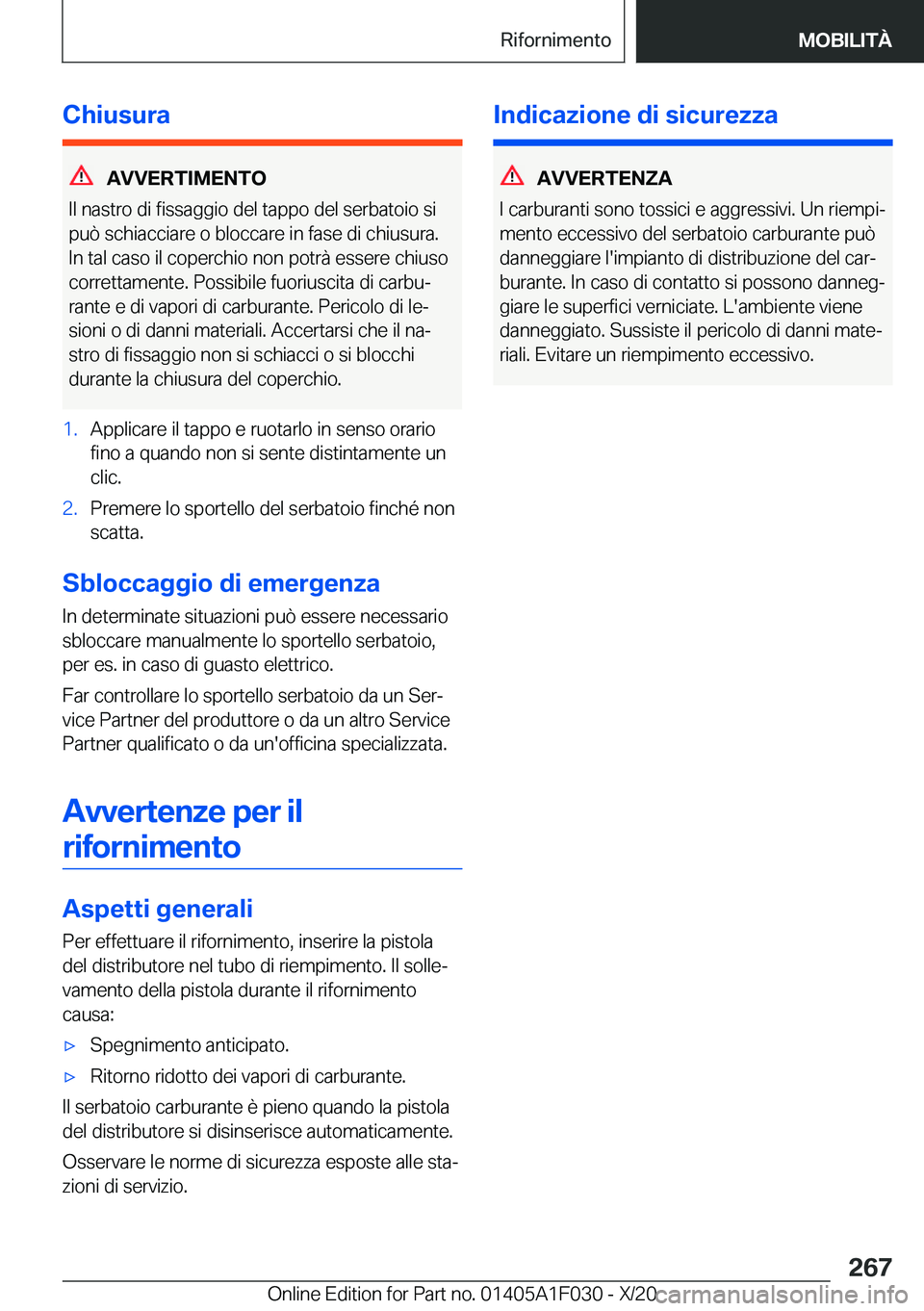 BMW X1 2021  Libretti Di Uso E manutenzione (in Italian) �C�h�i�u�s�u�r�a
�A�V�V�E�R�T�I�M�E�N�T�O
�I�l��n�a�s�t�r�o��d�i��f�i�s�s�a�g�g�i�o��d�e�l��t�a�p�p�o��d�e�l��s�e�r�b�a�t�o�i�o��s�i
�p�u�