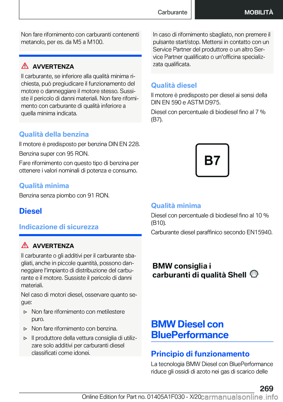 BMW X1 2021  Libretti Di Uso E manutenzione (in Italian) �N�o�n��f�a�r�e��r�i�f�o�r�n�i�m�e�n�t�o��c�o�n��c�a�r�b�u�r�a�n�t�i��c�o�n�t�e�n�e�n�t�i
�m�e�t�a�n�o�l�o�,��p�e�r��e�s�.��d�a��M�5��a��M�1�0�0�.
�A�V�V�E�R�T�E�N�Z�A
�I�l��c�a�r�b�u�r�a�