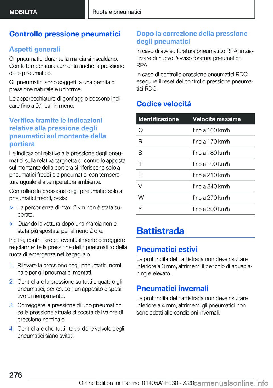 BMW X1 2021  Libretti Di Uso E manutenzione (in Italian) �C�o�n�t�r�o�l�l�o��p�r�e�s�s�i�o�n�e��p�n�e�u�m�a�t�i�c�i�A�s�p�e�t�t�i��g�e�n�e�r�a�l�i
�G�l�i��p�n�e�u�m�a�t�i�c�i��d�u�r�a�n�t�e��l�a��m�a�r�c�i�a��s�i��r�i�s�c�a�l�d�a�n�o�.
�C�o�n��l�a