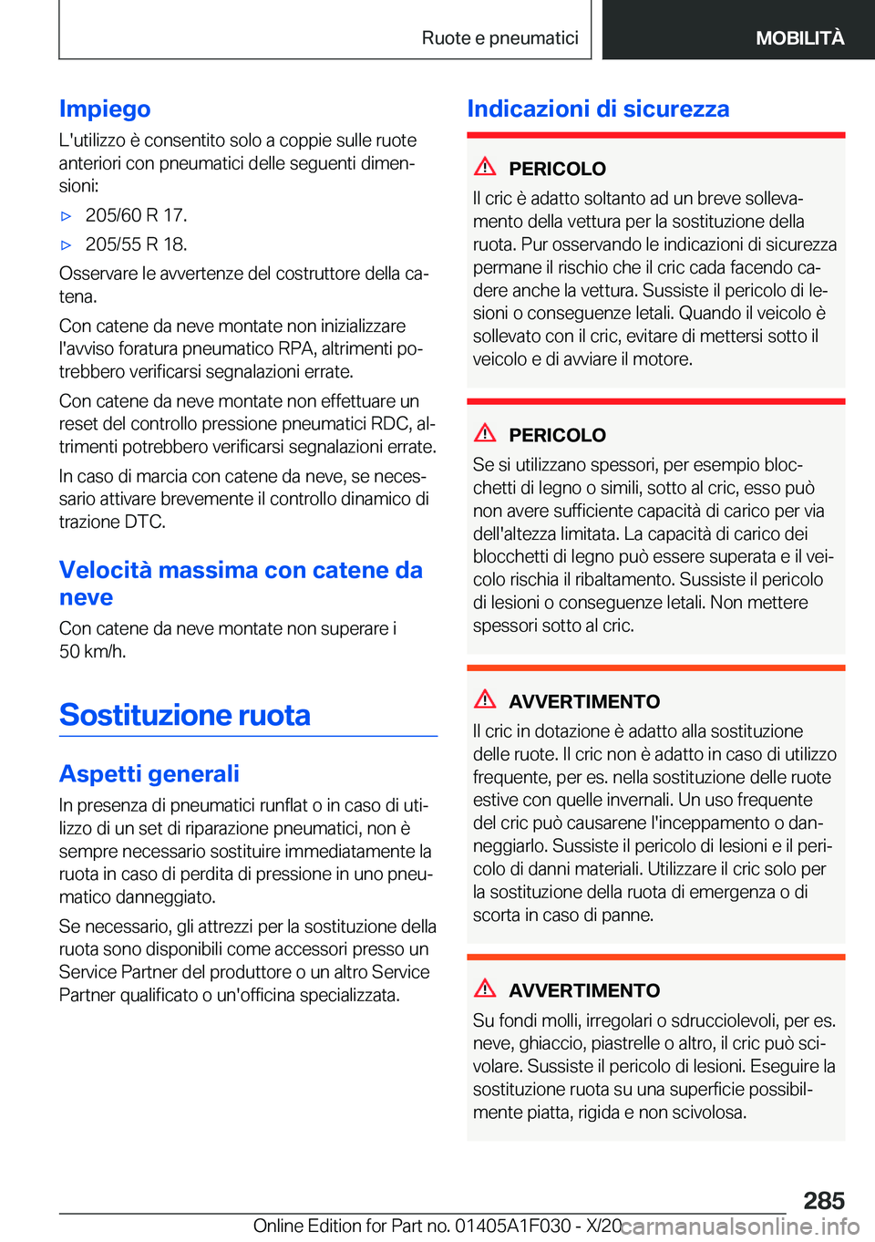 BMW X1 2021  Libretti Di Uso E manutenzione (in Italian) �I�m�p�i�e�g�o�L�'�u�t�i�l�i�z�z�o��è��c�o�n�s�e�n�t�i�t�o��s�o�l�o��a��c�o�p�p�i�e��s�u�l�l�e��r�u�o�t�e�a�n�t�e�r�i�o�r�i��c�o�n��p�n�e�u�m�a�t�i�c�i��d�e�l�l�e��s�e�g�u�e�n�t�i��d�