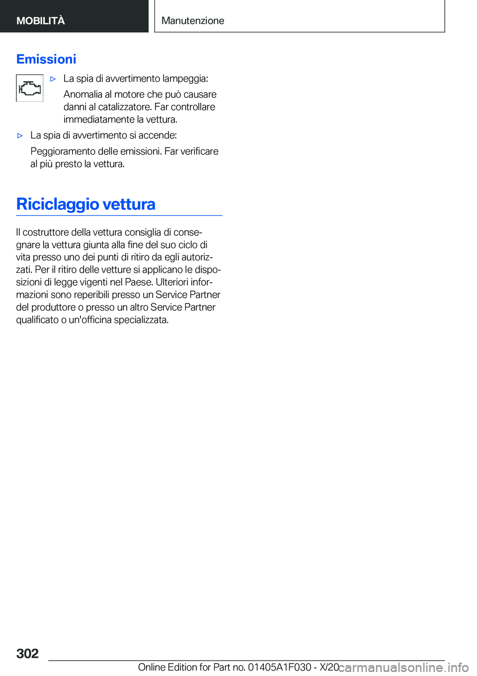 BMW X1 2021  Libretti Di Uso E manutenzione (in Italian) �E�m�i�s�s�i�o�n�i'x�L�a��s�p�i�a��d�i��a�v�v�e�r�t�i�m�e�n�t�o��l�a�m�p�e�g�g�i�a�:
�A�n�o�m�a�l�i�a��a�l��m�o�t�o�r�e��c�h�e��p�u�