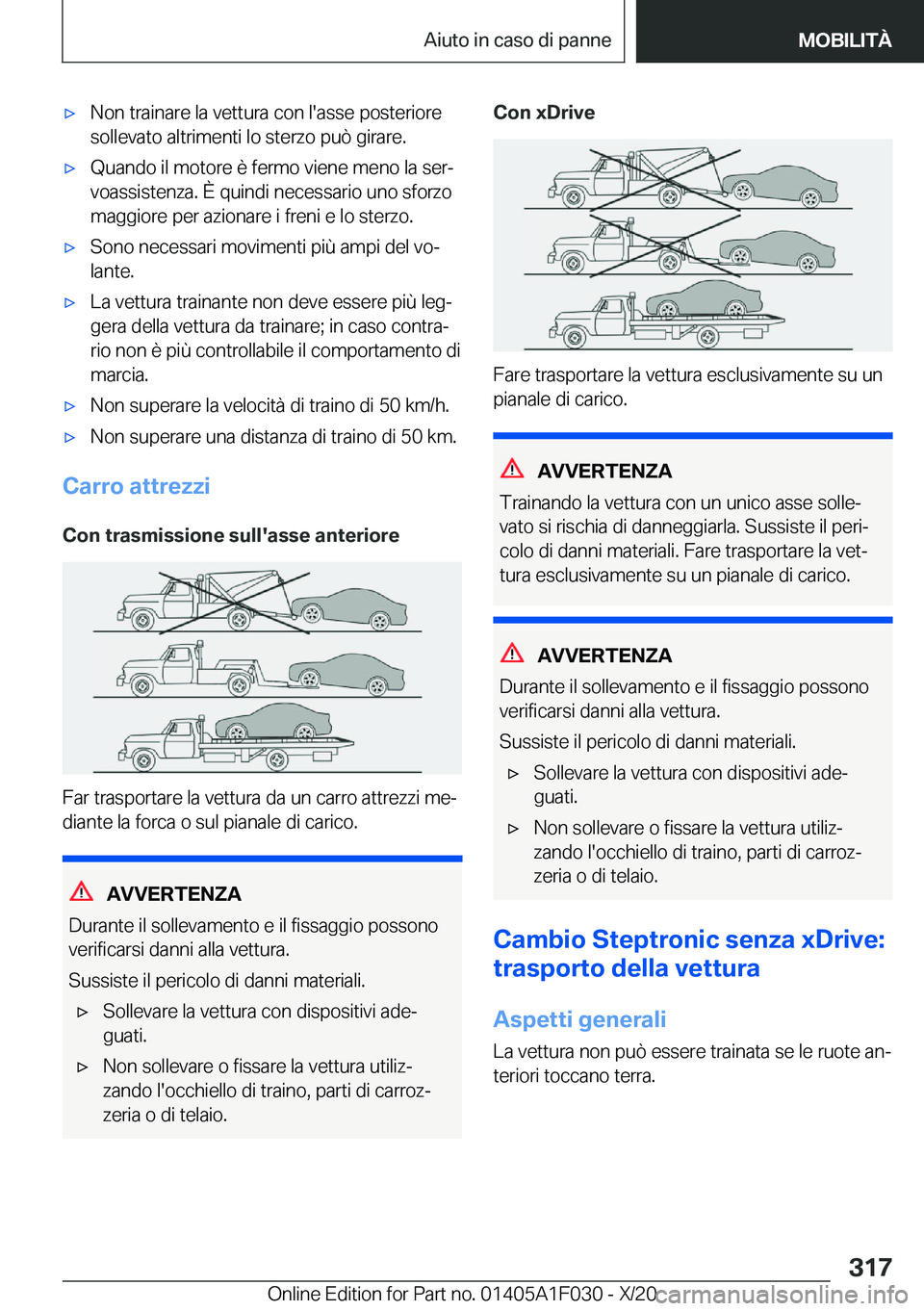 BMW X1 2021  Libretti Di Uso E manutenzione (in Italian) 'x�N�o�n��t�r�a�i�n�a�r�e��l�a��v�e�t�t�u�r�a��c�o�n��l�'�a�s�s�e��p�o�s�t�e�r�i�o�r�e
�s�o�l�l�e�v�a�t�o��a�l�t�r�i�m�e�n�t�i��l�o��s�t�e�r�z�o��p�u�
