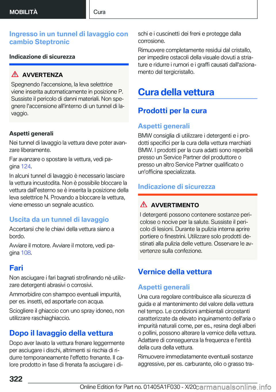 BMW X1 2021  Libretti Di Uso E manutenzione (in Italian) �I�n�g�r�e�s�s�o��i�n��u�n��t�u�n�n�e�l��d�i��l�a�v�a�g�g�i�o��c�o�n
�c�a�m�b�i�o��S�t�e�p�t�r�o�n�i�c
�I�n�d�i�c�a�z�i�o�n�e��d�i��s�i�c�u�r�e�z�z�a
�A�V�V�E�R�T�E�N�Z�A
�S�p�e�g�n�e�n�d�o�